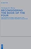  Reconsidering the Book of the Four: The Shaping of Hosea, Amos, Micah, and Zephaniah as an Early Prophetic Collection (Beihefte zur Zeitschrift für die alttestamentliche Wissenschaft, Band 517)