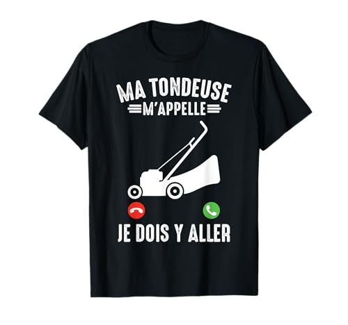 Ma tondeuse m'appelle pelouse Jardinage Jardinier humour T-Shirt