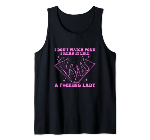I Don't Watch Porn I Read It Like A Fcking Lady Quote Tank Top