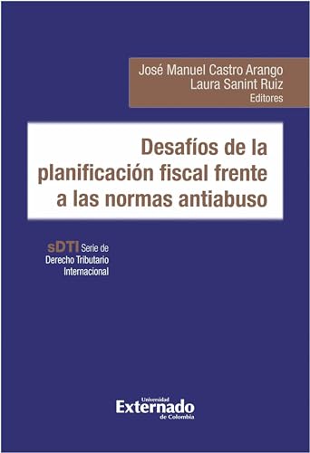 Desafíos de la planificación fiscal frente a las normas antiabuso (Spanish Edition) - Sanint Ruiz, Laura
