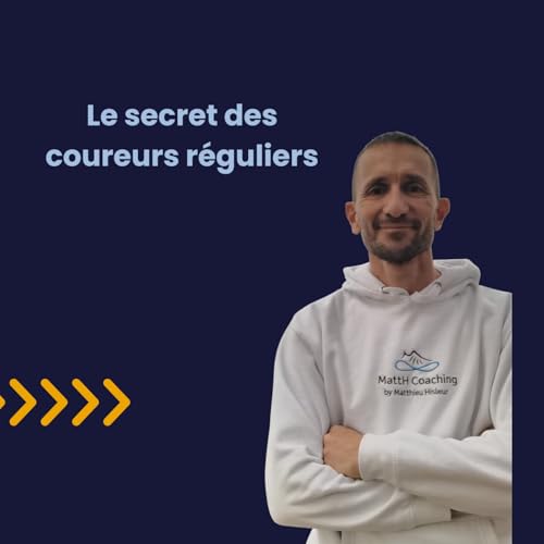 #14 - Le secret des coureurs r&eacute;guliers