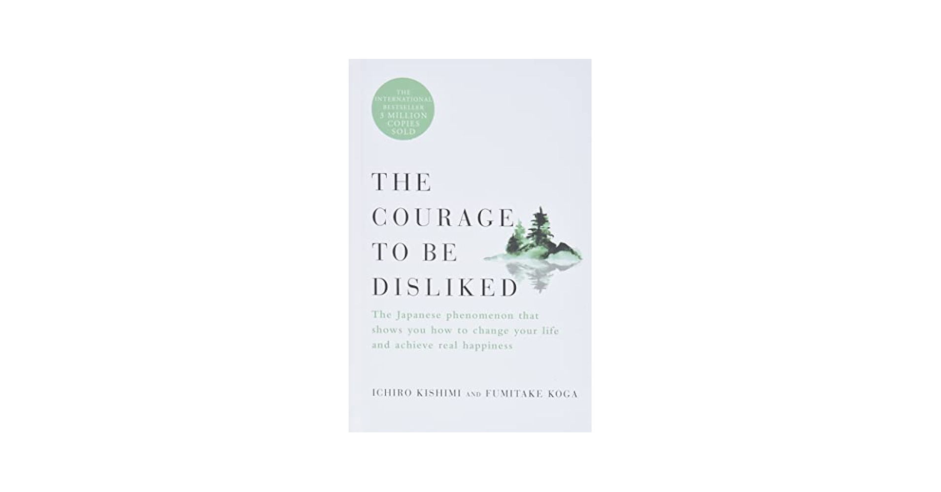 【中古】 COURAGE TO BE DISLIKED,THE(H)/FABER &amp; FABER UK/ICHIRO/KOGA KISHIMI, FUMITAKE Courage to Be Disliked : The Japanese Phenomenon That Shows