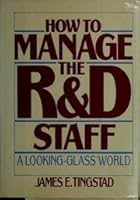 How to Manage the R and d Staff: A Looking Glass World 0814450482 Book Cover