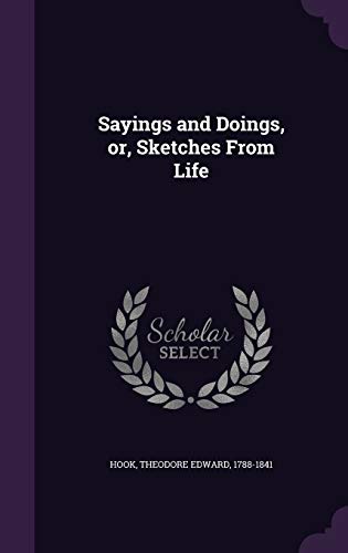 Sayings and Doings, or, Sketches From Life
