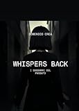 whisper  Whispers Back. I sussurri del passato