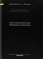 Value and Knowledge: The Philosophy of Economy in Classical Antiquity (Value, Money, and Credit in Ancient Greek Market Economy) 9607960351 Book Cover