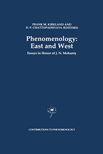 Phenomenology: East and West: Essays in Honor of J.N. Mohanty (Contributions to Phenomenology, 13)
