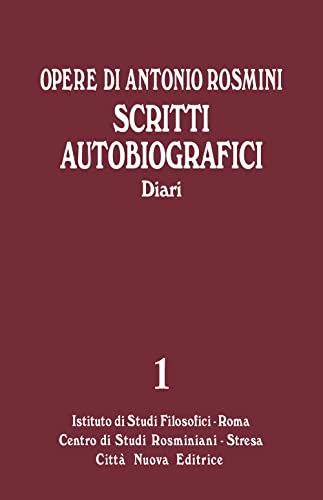 Opere. Scritti autobiografici. I diari (Vol. 1/B