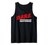 Dare Dispensaries are Really Expensive Tank Top