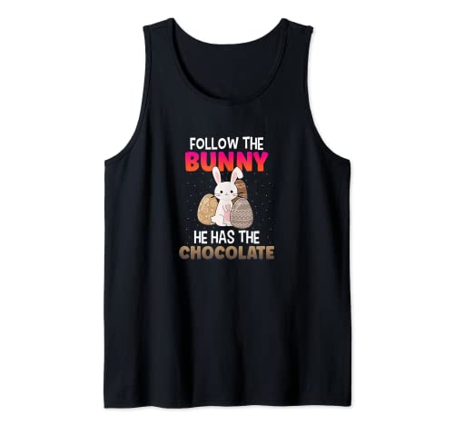 Follow The Bunny He Has Chocolate Happy Easter Day Camiseta sin Mangas