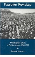 Hardcover Passover Revisited: Philadelphia's Efforts to Aid Soviet Jews, 1963-1998 Book