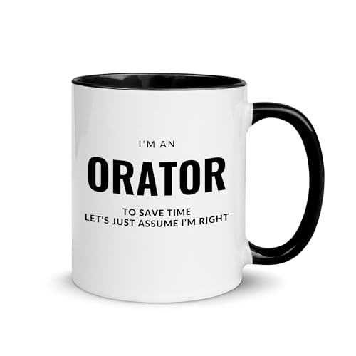 DesiDD I'm an Orator To Save Time Let's Assume I'm Always Right Mug - 11oz Black Color Accent Coffee...