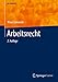Arbeitsrecht (BA KOMPAKT) Arbeitsrecht günstig Kaufen-Arbeitsrecht (BA KOMPAKT)