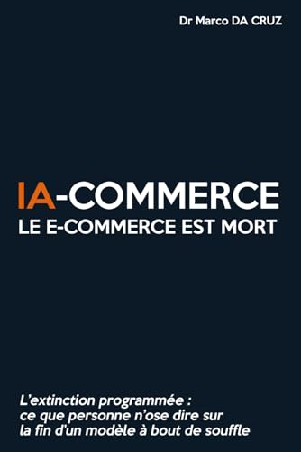 IA-commerce : Le e-commerce est mort: L’extinction programmée - C...