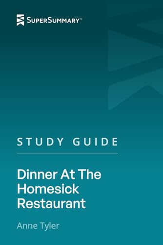 Study Guide: Dinner At The Homesick Restaurant by Anne Tyler (SuperSummary)