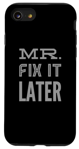 �ʔ������[���A�̃e�L�X�g �ʔ����l�̂��߂� Funny Mr Fix It Later �X�}�z�P�[�X iPhone SE (2020) / 7 / 8 �p