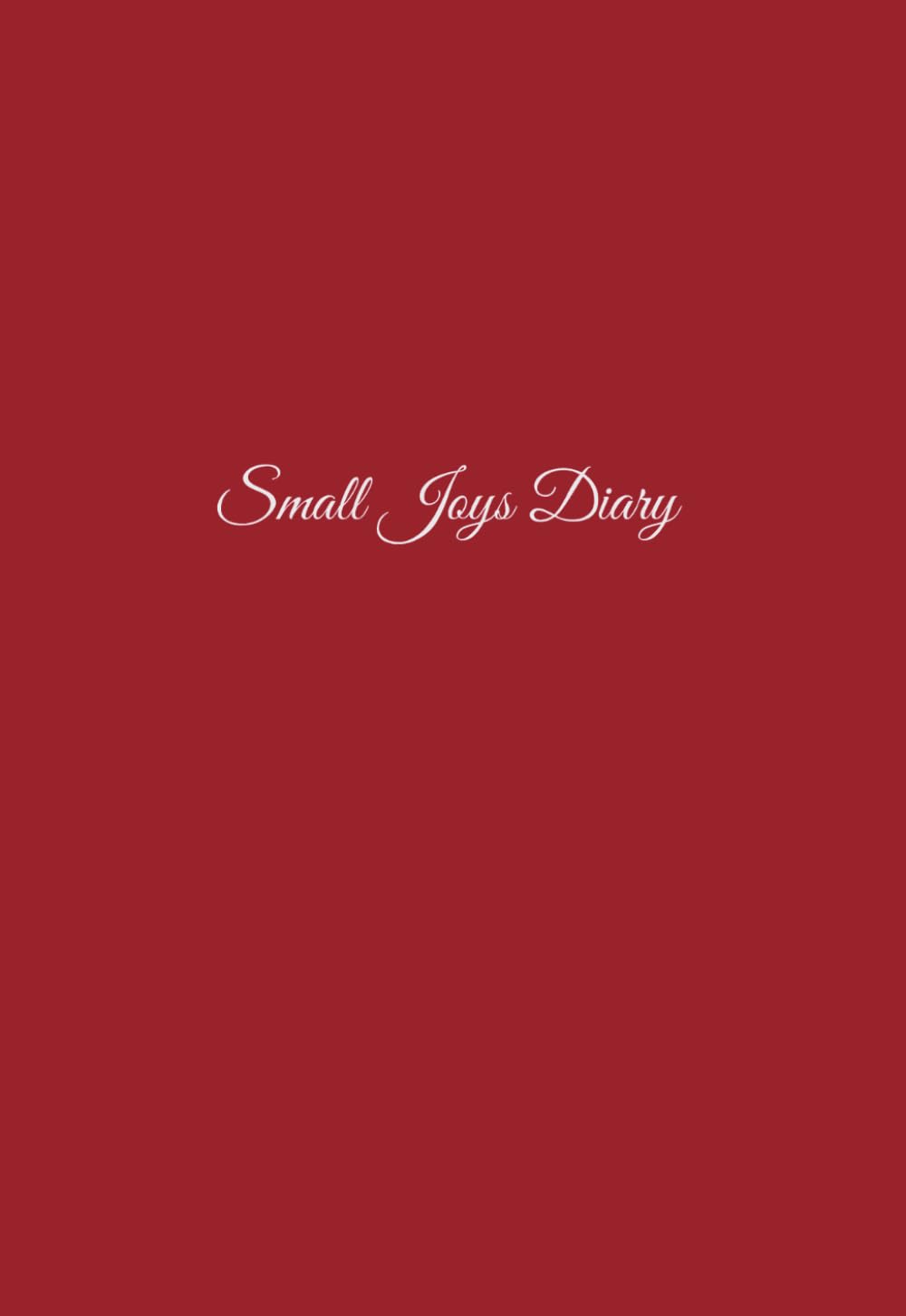 Small Joys Diary: 〜日々の小さな喜びを見つけるノート(赤）〜 (小さな幸せを書き留める手帳)