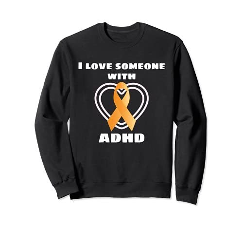 ADHD Awareness I Love Someone With ADHD Sudadera