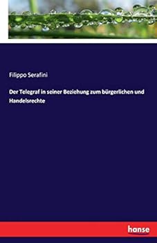 Paperback Der Telegraf in seiner Beziehung zum bürgerlichen und Handelsrechte [German] Book