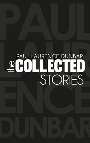 The Collected Stories of Paul Laurence Dunbar (English Edition)
