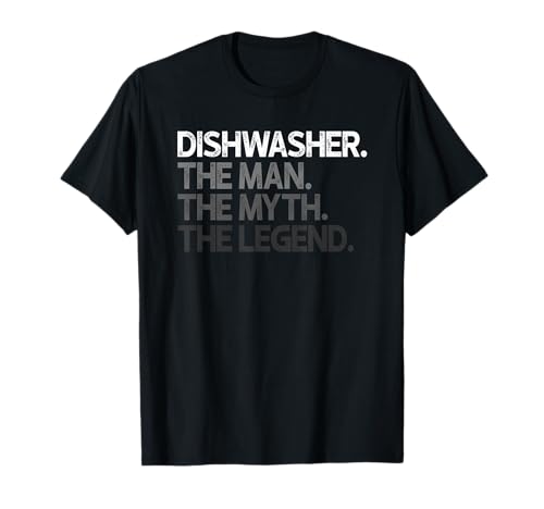 Dishwasher Dish Washer The Man Myth Legend Design T-Shirt