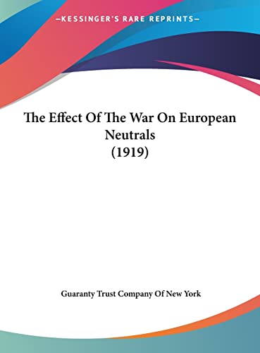 The Effect Of The War On European Neutrals (1919)