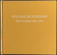 Willem De Kooning: Ten Works 1936-1974 B0015AJYOW Book Cover