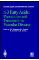 N-3 Fatty Acids: Prevention and Treatment in Vascular Disease (Current Topics in Cardiovascular Disease) 3540760016 Book Cover