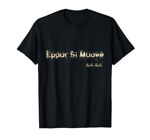 Galileo Galilei Meme Science Astronomy Tee - Eppur si muove T-Shirt