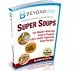 Beyond Diet / Super Soups