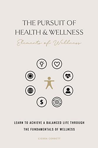 The Pursuit of Health & Wellness: Elements of Wellness (English E...