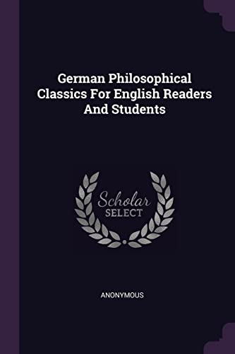 German Philosophical Classics For English Readers And Students