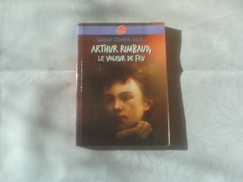 Arthur Rimbaud, le voleur de feu [French] 2013224419 Book Cover