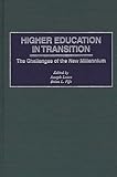 Higher Education in Transition: The Challenges of the New Millennium