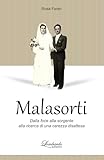 Malasorti. Dalla Foce Alla Sorgente Alla Ricerca Di Una Carezza Disattesa - 2