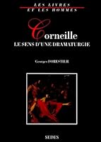 Corneille: Le sens d'une dramaturgie (Collection "Les livres et les hommes") 2718191589 Book Cover