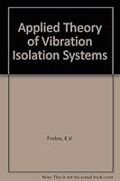 Applied Theory of Vibration Isolation Systems 0891166971 Book Cover
