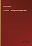  Kriemhild: Trauerspiel in drei Aufzügen