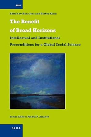 The Benefit of Broad Horizons: Intellectual and Institutional Preconditions for a Global Social Science: 24 book cover