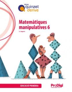 Portada de Matemàtiques Manipulatives 6º Primaria Quinzet-Derive. Prodigi