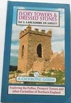 Paperback Ivory Towers and Dressed Stones: a Guide to the Follies, Prospect Towers and Curiosities of Northern England: Lancashire Book