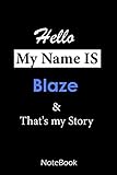  Blaze : My name is Blaze : This NoteBook is For Blaze: lined paper notebook 6*9, 110 pages