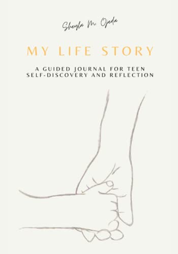 My Life Story: A Guided Journal For Teen Self-Discovery And Reflection