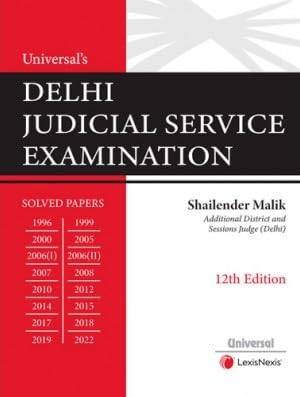 Universal’s Delhi Judicial Service Examination - Solved Papers 1996-2022 2024 EDITION lexis nexis