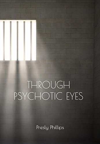 Through Psychotic Eyes (English Edition)