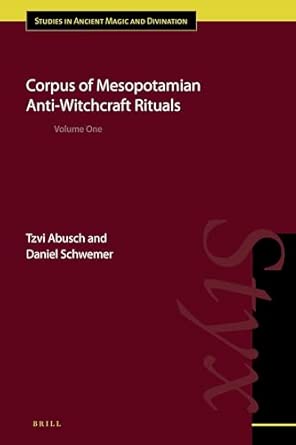 Corpus of Mesopotamian Anti-witchcraft Rituals: Volume One: 8 book cover