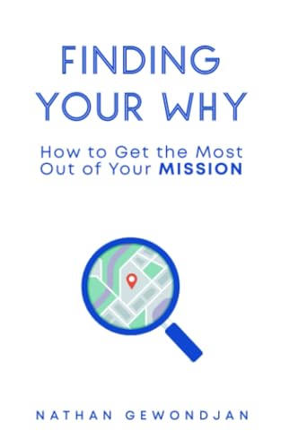 Finding Your Why: How to Get the Most Out of