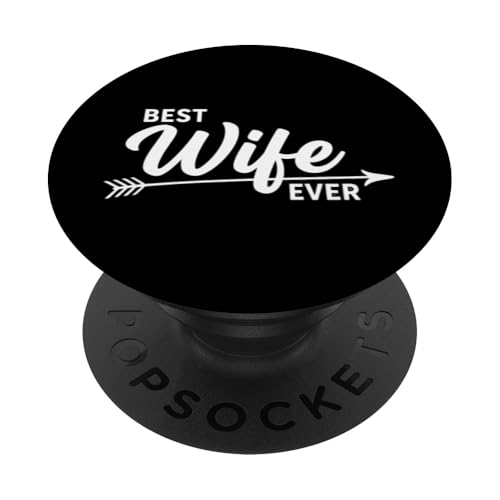 Best Wife Ever Romantic Relationships Anniversary Valentine PopSockets Adhesive PopGrip