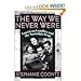 The Way We Never Were Publisher: Basic Books