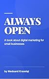 Always Open: A book about digital marketing for small businesses